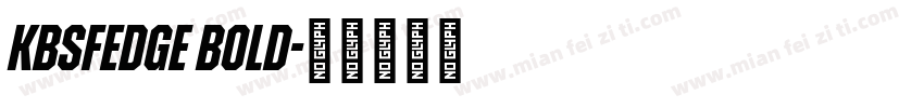 KBSFEdge Bold字体转换